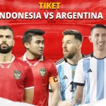 Cara Beli Tiket Indonesia vs Argentina, Lengkap Harga dan Syaratnya