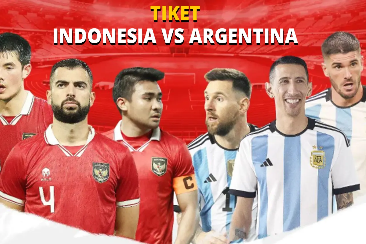 Cara Beli Tiket Indonesia vs Argentina, Lengkap Harga dan Syaratnya