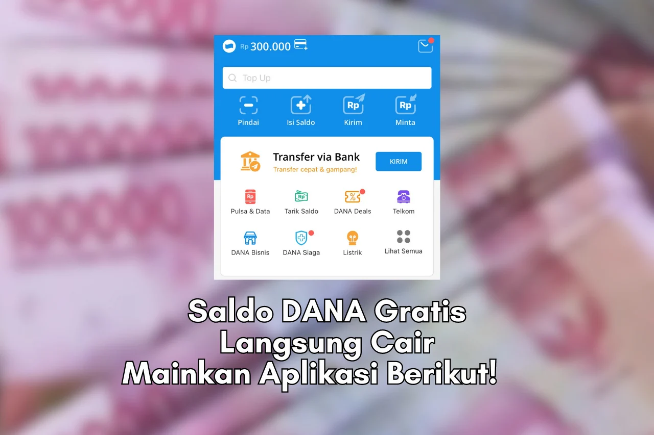 Makin Untung, Main Aplikasi Bisa Dapat Saldo DANA Gratis!