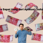 Cara dapat Uang dengan Mudah dari Aplikasi Penghasil Uang Cashzine