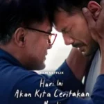 Film "Hari Ini Akan Kita Ceritakan Nanti" Akan Tayang di Netflix pada 27 Juli 2023