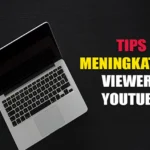 Cara Menambah Viewers YouTube dengan Cepat Mudah