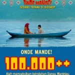 Sabana Rancak! Lebih dari 100.000 Penonton Film “Onde Mande!”
