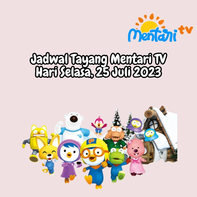 Jadwal Tayang Mentari TV Hari Selasa, 25 Juli 2023