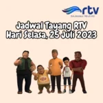 Jadwal Tayang RTV Hari Selasa, 25 Juli 2023