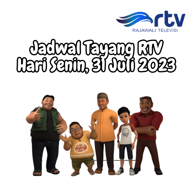 Jadwal Tayang RTV Hari Senin, 31 Juli 2023