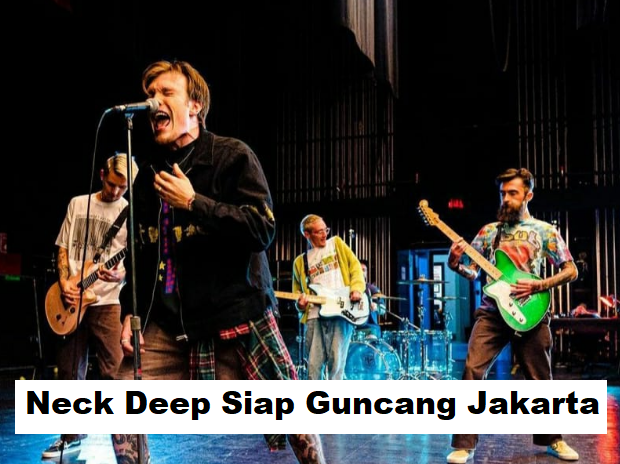 Konser Neck Deep Siap Guncang Jakarta