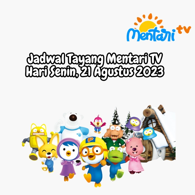 Jadwal Tayang Mentari TV Hari Senin, 21 Agustus 2023