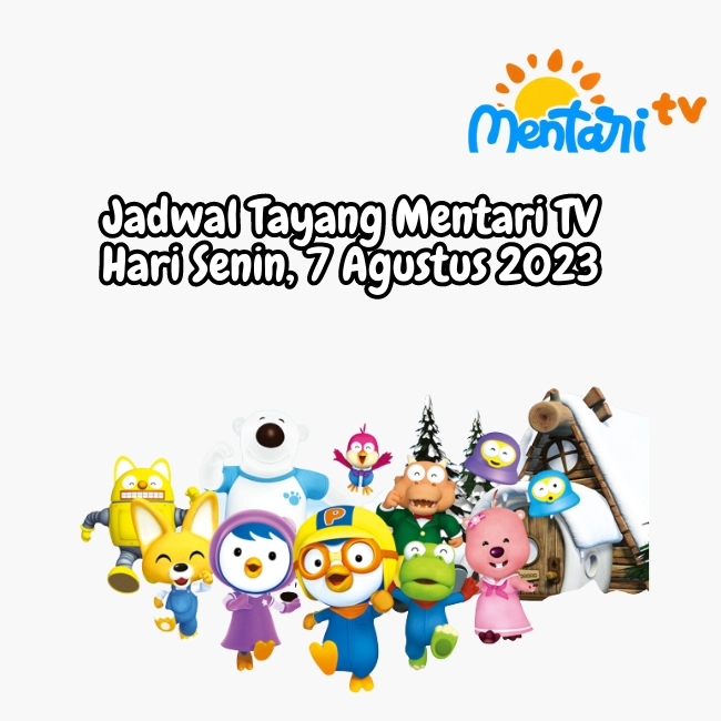 Jadwal Tayang Mentari TV Hari Senin, 7 Agustus 2023