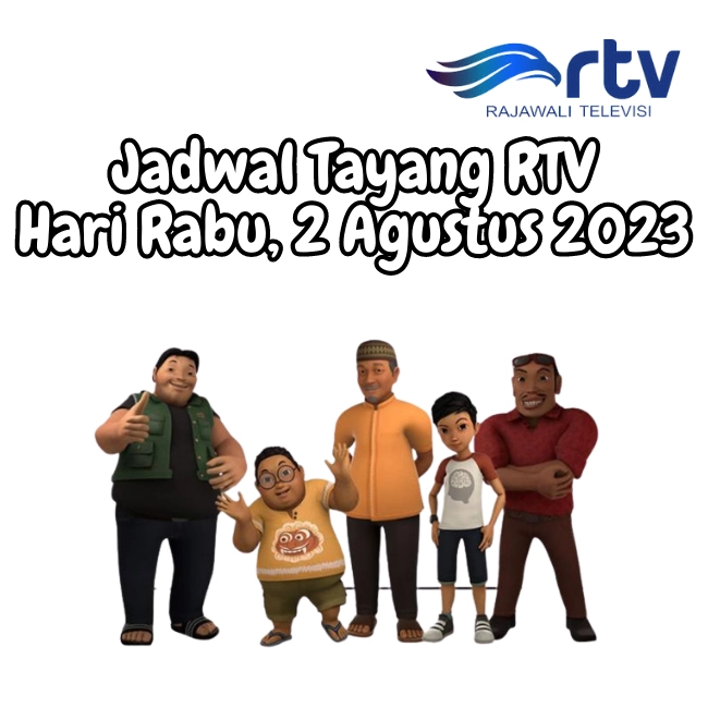 Jadwal Tayang RTV Hari Rabu, 2 Agustus 2023