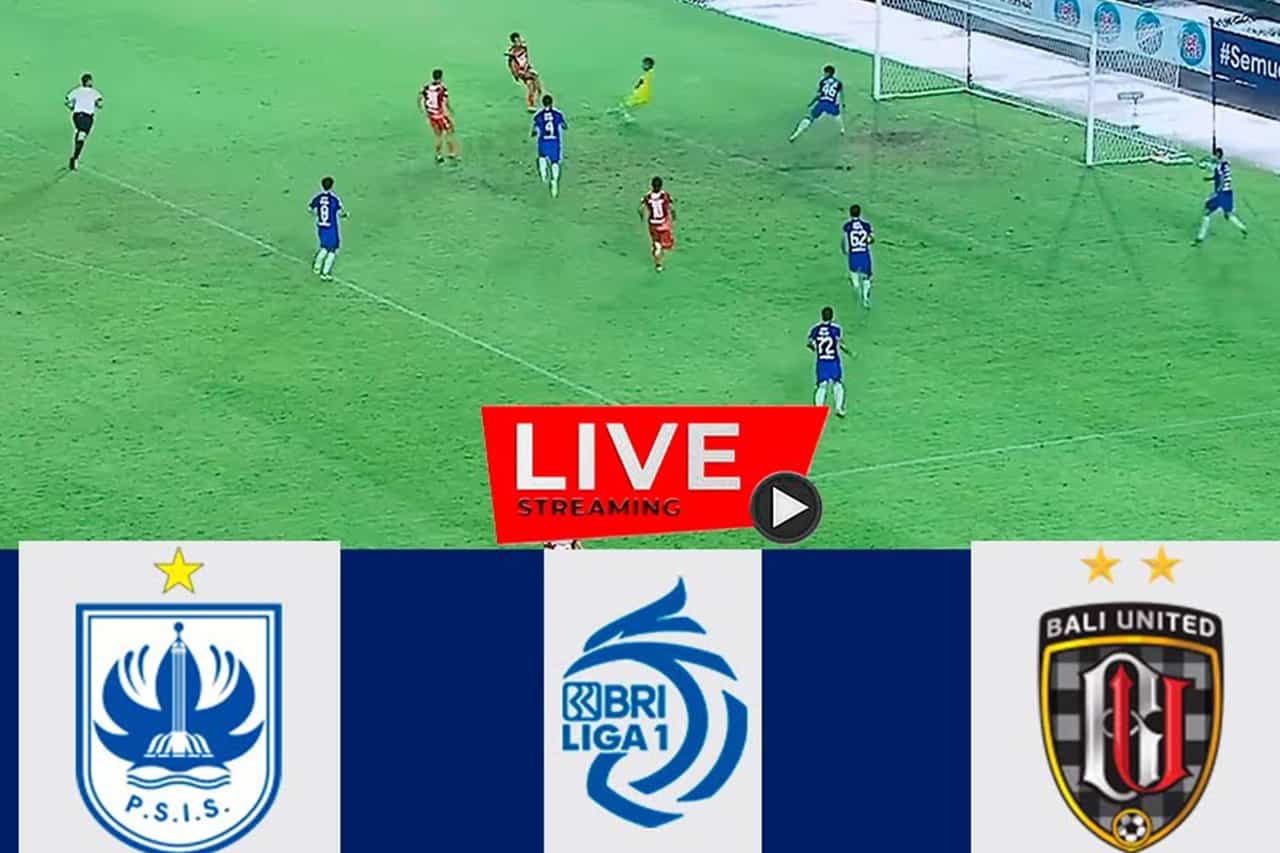 Link Live Streaming PSIS vs Bali United BRI Liga 1, Ayo Nonton!