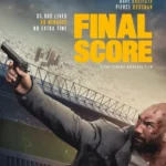 Sinopsis Film Final Score, Ketegangan dan Aksi yang Memukau