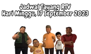 Jadwal Tayang RTV Hari Minggu, 17 September 2023