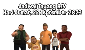 Jadwal Tayang RTV Hari Jumat, 22 September 2023