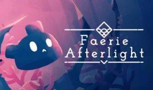 Game Faerie Afterlight rencananya bakal tersedia di steam dan nintendo
