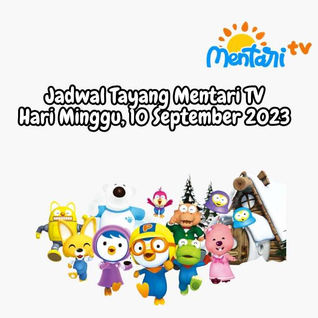 Jadwal Tayang Mentari TV Hari Minggu, 10 September 2023