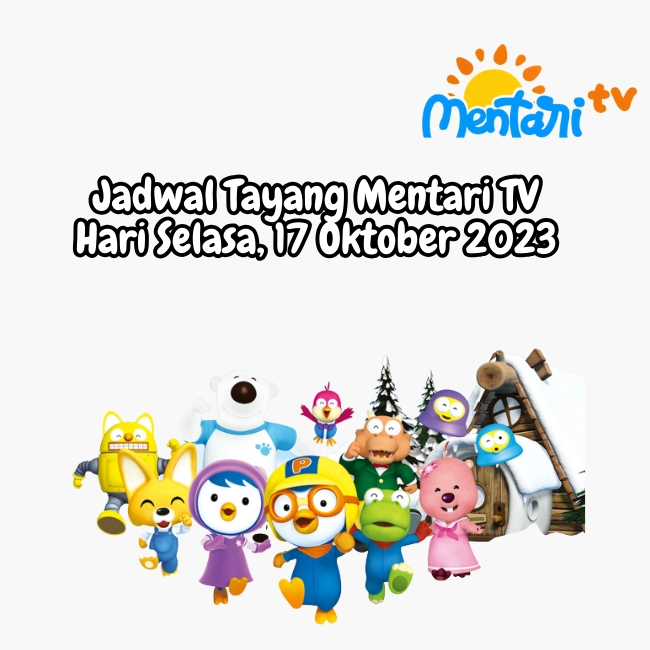 Jadwal Tayang Mentari TV Hari Selasa, 17 Oktober 2023