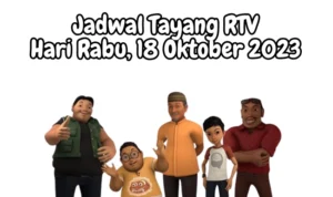 Jadwal Tayang RTV Hari Rabu, 18 Oktober 2023