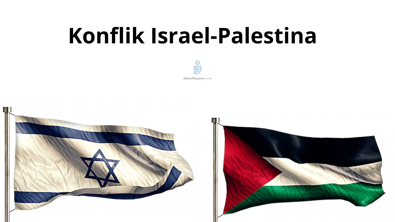Sebenarnya Apa Sih Inti dari Konflik Israel dan Palestina? Ini Penjelasannya!