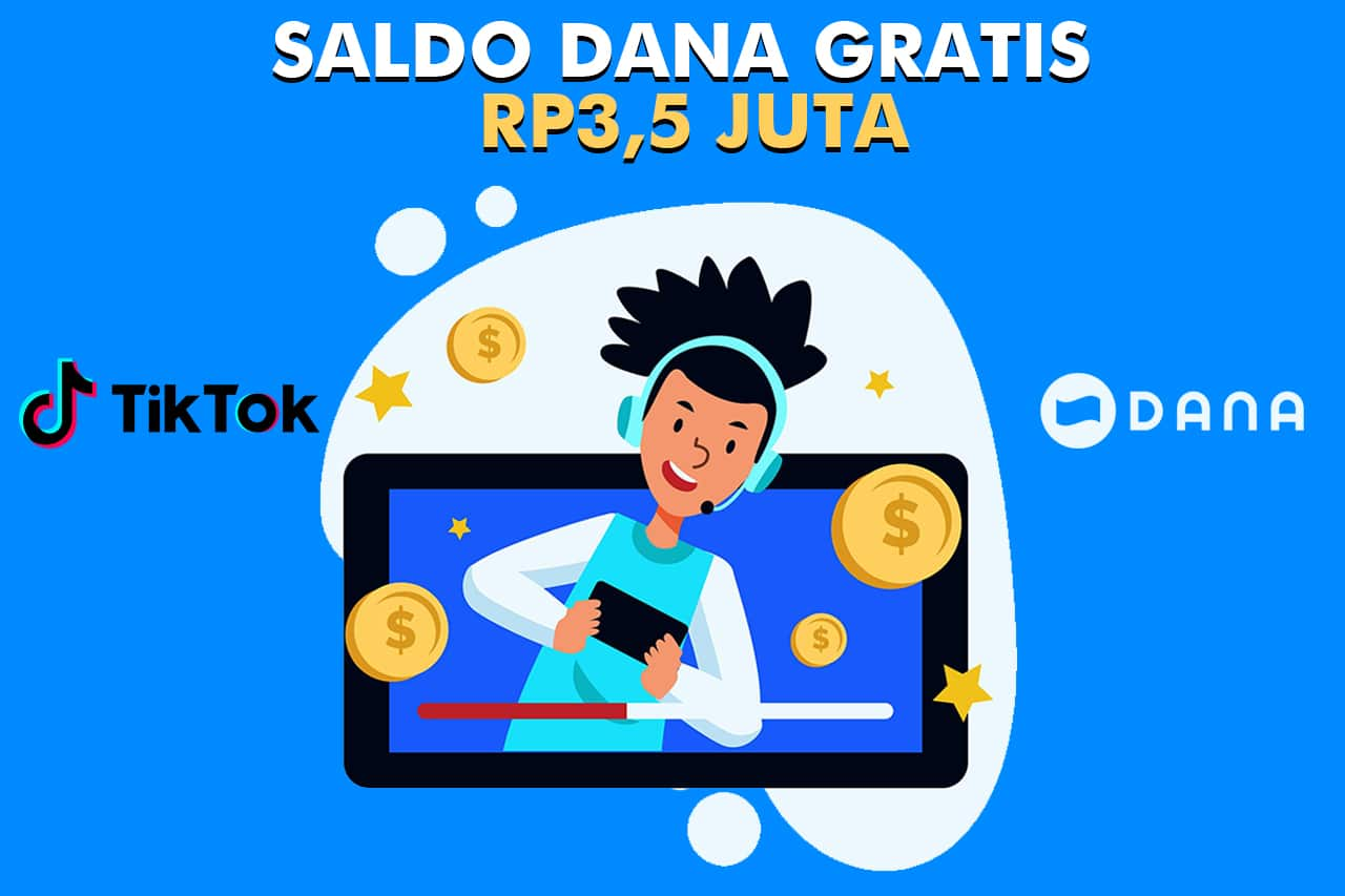 Event TikTok Bisa Dapat Saldo DANA Gratis Rp3.500.000, Waktu Terbatas!