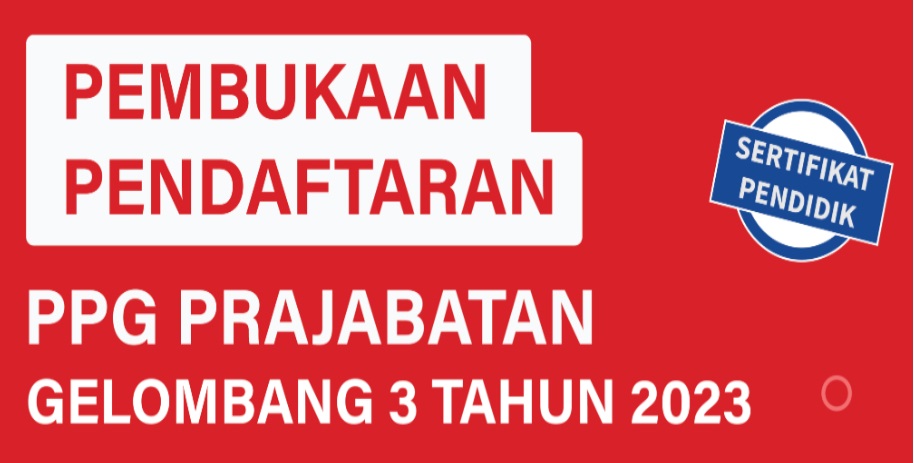 PPG Prajabatan Gelombang 3 Ditutup 12 November 2023/ ppg.kemdikbud.go.id