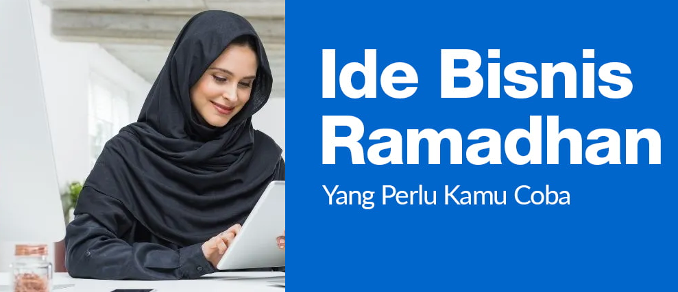 Ide Bisnis Paling Potensial di Bulan Ramadhan