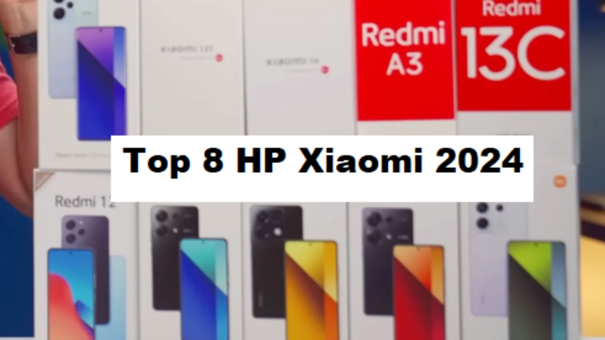 Rekomendasi Top 8 HP Xiaomi 2024