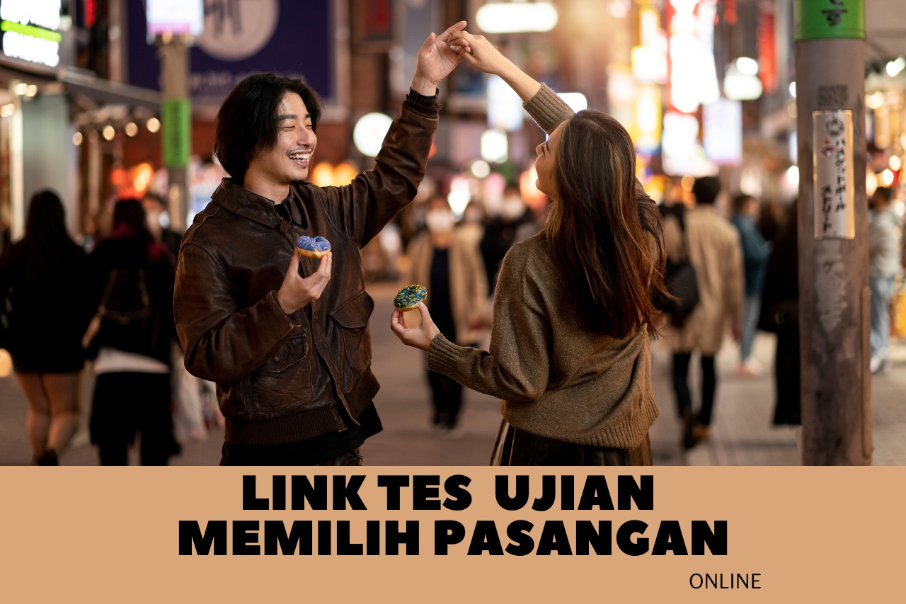 Link Tes Ujian Memilih Pasangan yang Serasi dan Sempurna Via Online