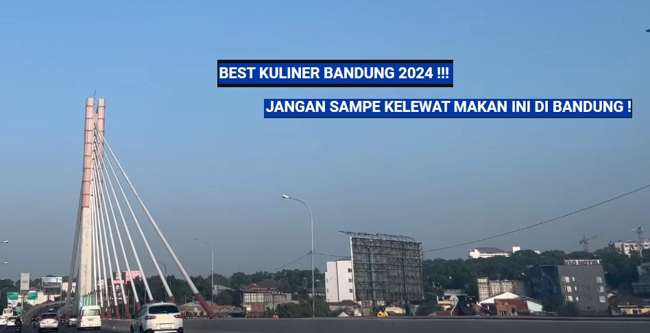 Best Kuliner Bandung 2024, Jangan Sampe Kelewat Makan Ini di Bandung
