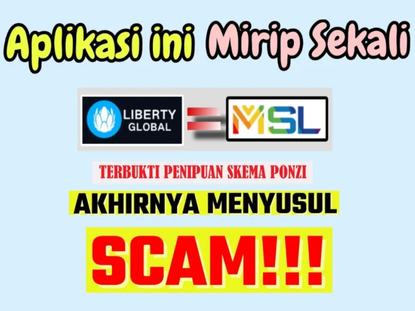 Waspada! Aplikasi MSL Terbukti Scam, Bagaimana dengan Liberty Global?