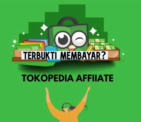 Aplikasi Tokopedia Affiliate Penghasil Uang, Terbukti Membayar?