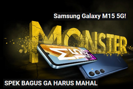 Samsung Galaxy M15 5G, Performa Luar Biasa dengan Harga Ramah