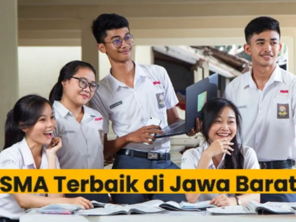 10 SMA Terbaik di Jawa Barat Berdasarkan Nilai UTBK, Nomor 1 Raih UTBK Hingga 630,562