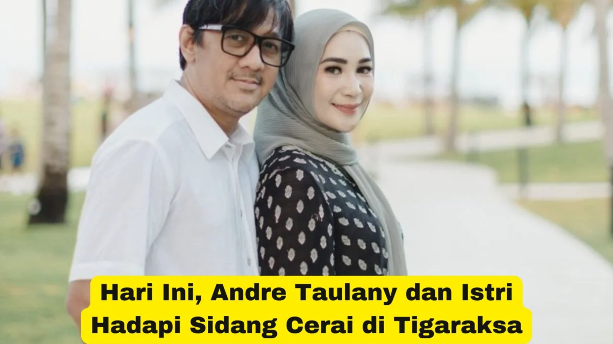 Andre Taulany dan Erin Taulany dijadwalkan menjalani sidang cerai hari ini, Kamis (8/8/2024) di Pengadilan Agama Tigaraksa, Tangerang.