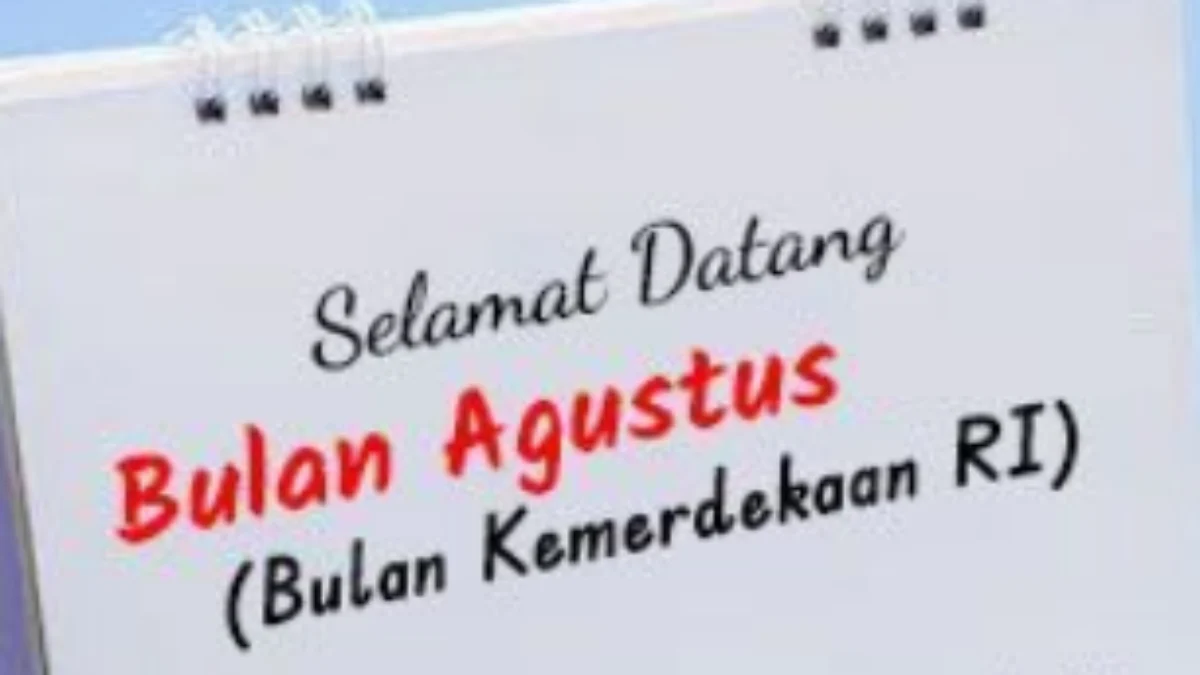 30 Kata Kata Menyambut Bulan Agustus 2024 Cocok untuk Caption Medsos