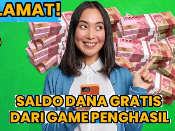 Auto Kaya! Ini Dia 6 Daftar Game Penghasil Saldo DANA