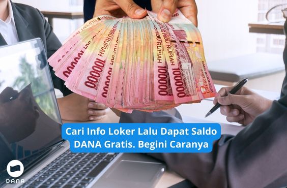 Dapat Saldo DANA Gratis Dari Info Loker, Begini Caranya