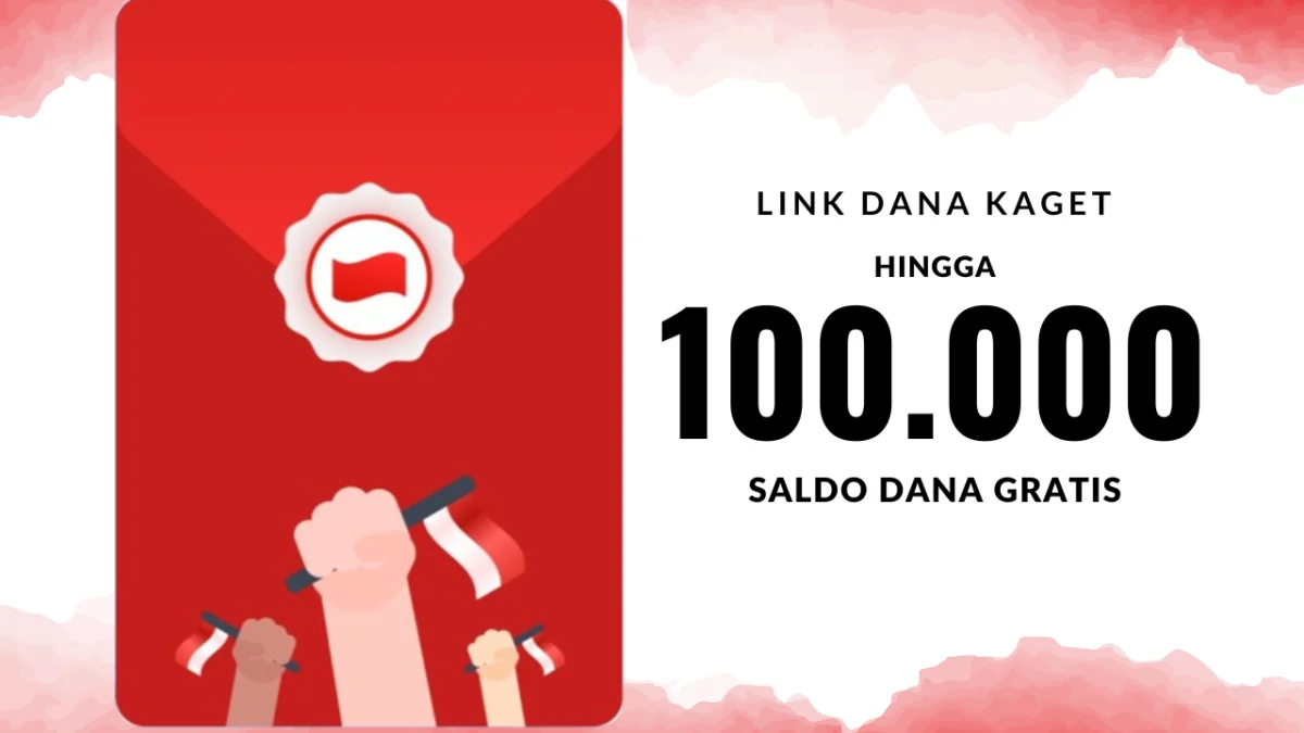 LINK DANA KAGET 14 Agustus 2024, Klaim Saldo DANA hingga Rp 100 Ribu Secara Gratis!