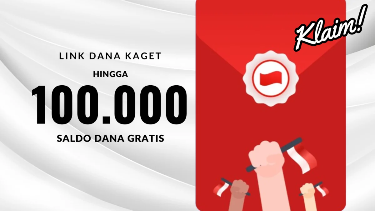 LINK DANA KAGET 15 Agustus 2024! Klaim Saldo Gratis Didalamnya hingga Rp 100.000-an