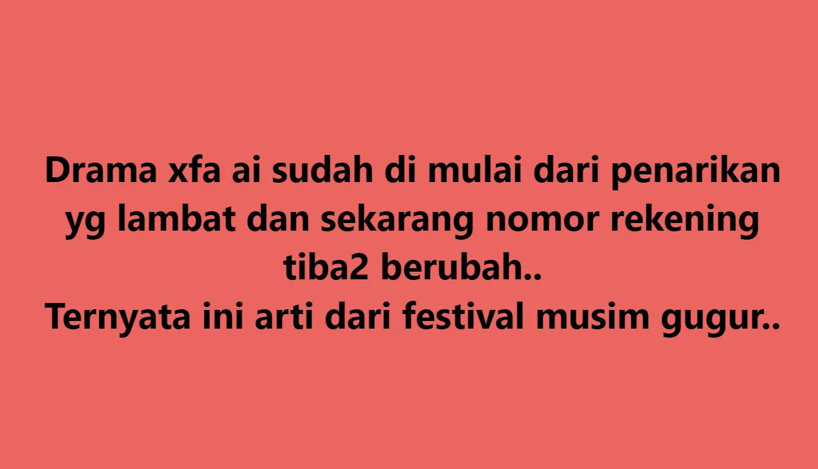 Salah satu korban mengungkapkan bahwa XFA AI membuat pengalihan isu dengan membuat acara festival musim gugur.