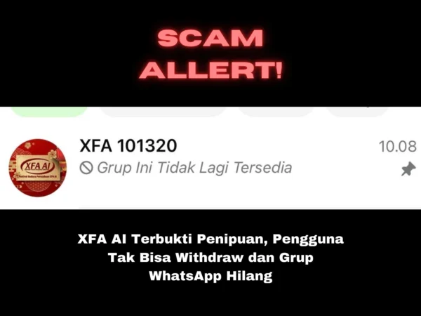 XFA AI Terbukti Penipuan, Pengguna Tak Bisa Withdraw dan Grup WhatsApp Hilang