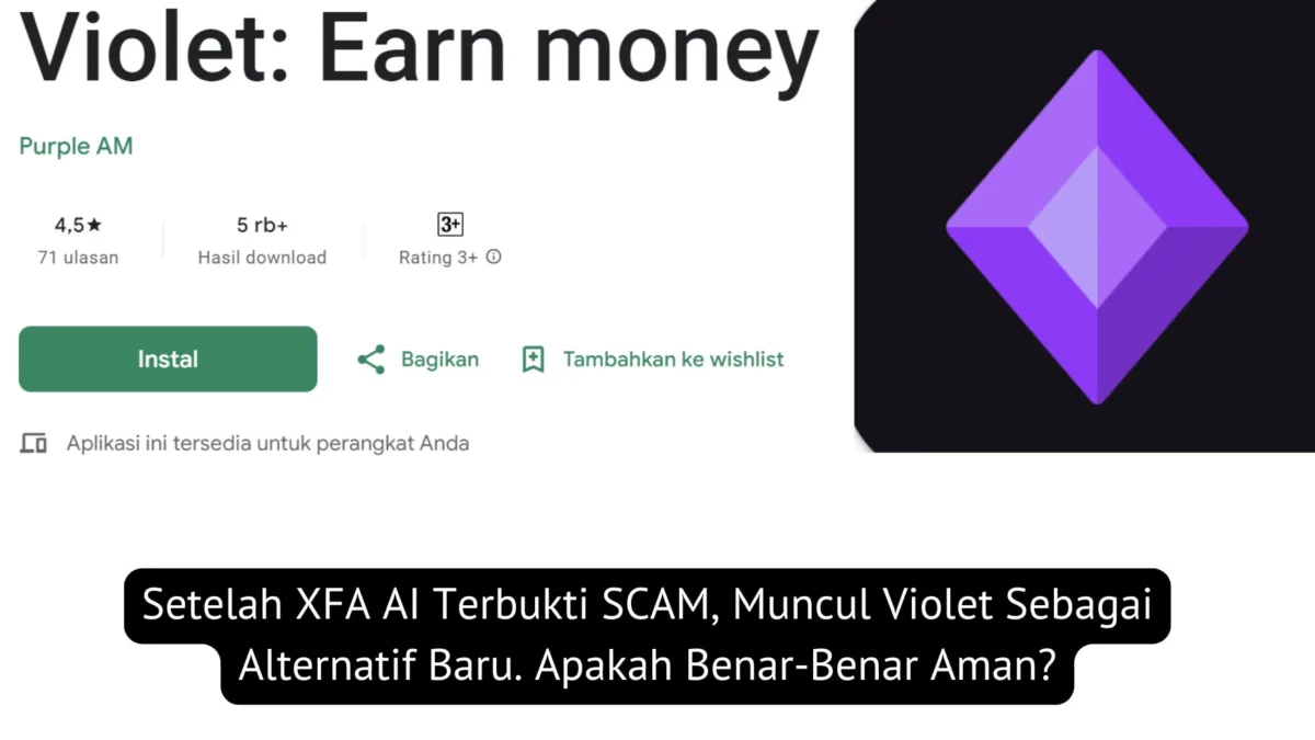 Setelah XFA AI Terbukti SCAM, Muncul Violet Sebagai Alternatif Baru. Apakah Benar-Benar Aman?