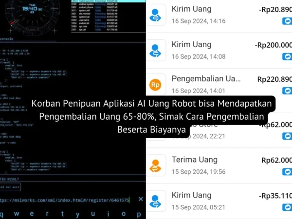 Korban Penipuan Aplikasi AI Uang Robot bisa Mendapatkan Pengembalian Uang 65-80%, Simak Cara Pengembalian Beserta Biayanya