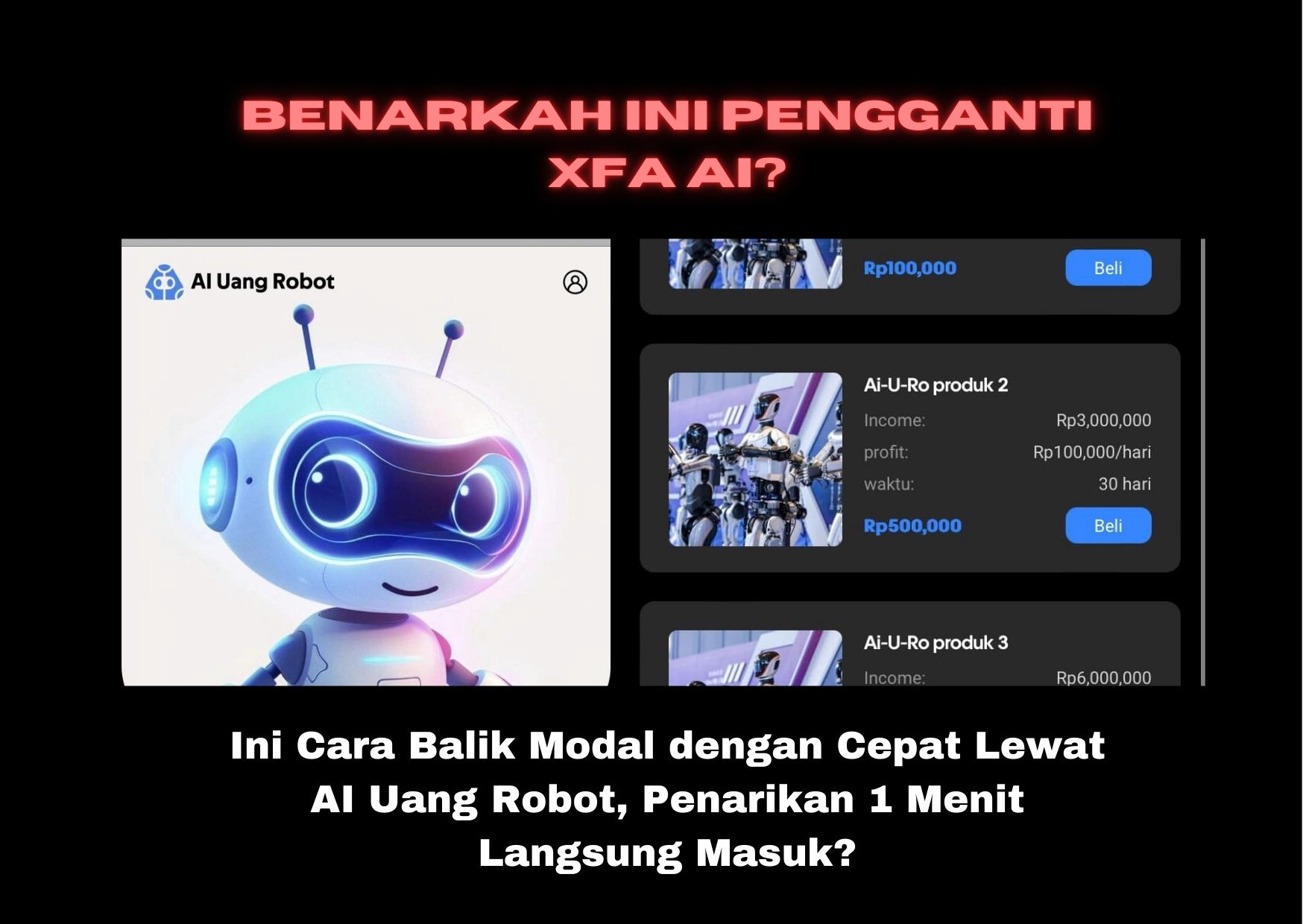 Pengganti XFA AI Hadir, Ini Cara Balik Modal dengan Cepat Lewat AI Uang Robot, Penarikan 1 Menit Langsung Masuk?