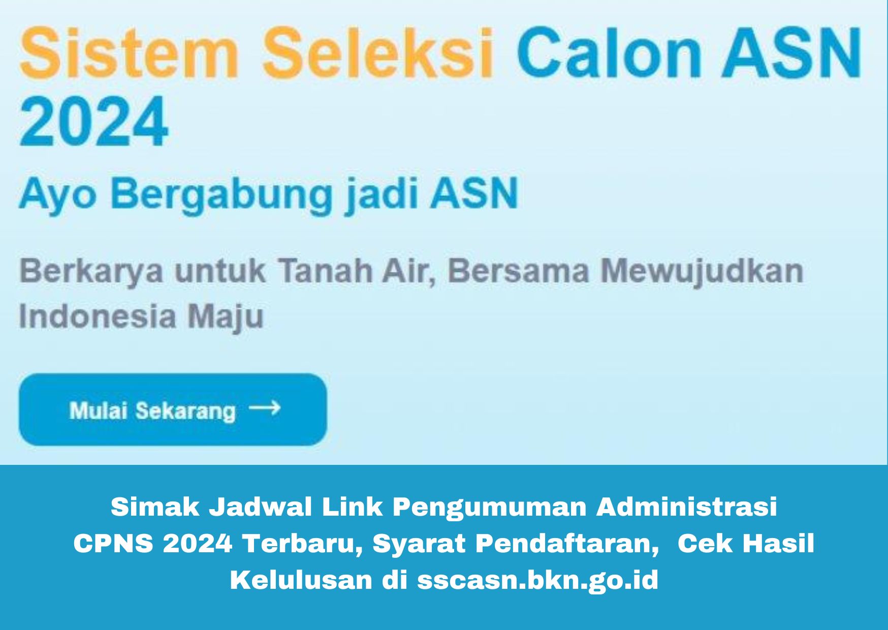 Simak Jadwal Link Pengumuman Administrasi CPNS 2024 Terbaru, Syarat Pendaftaran, Cek Hasil Kelulusan di sscasn.bkn.go.id