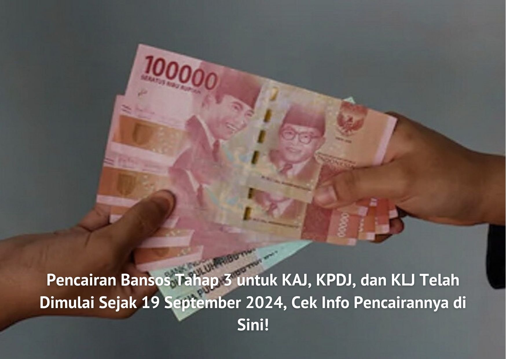 Berikut adalah info pencairan bansos KLJ, KAJ, KPDJ tahap 3 yang telah dimulai sejak 19 September 2024, Simak infonya di sini!