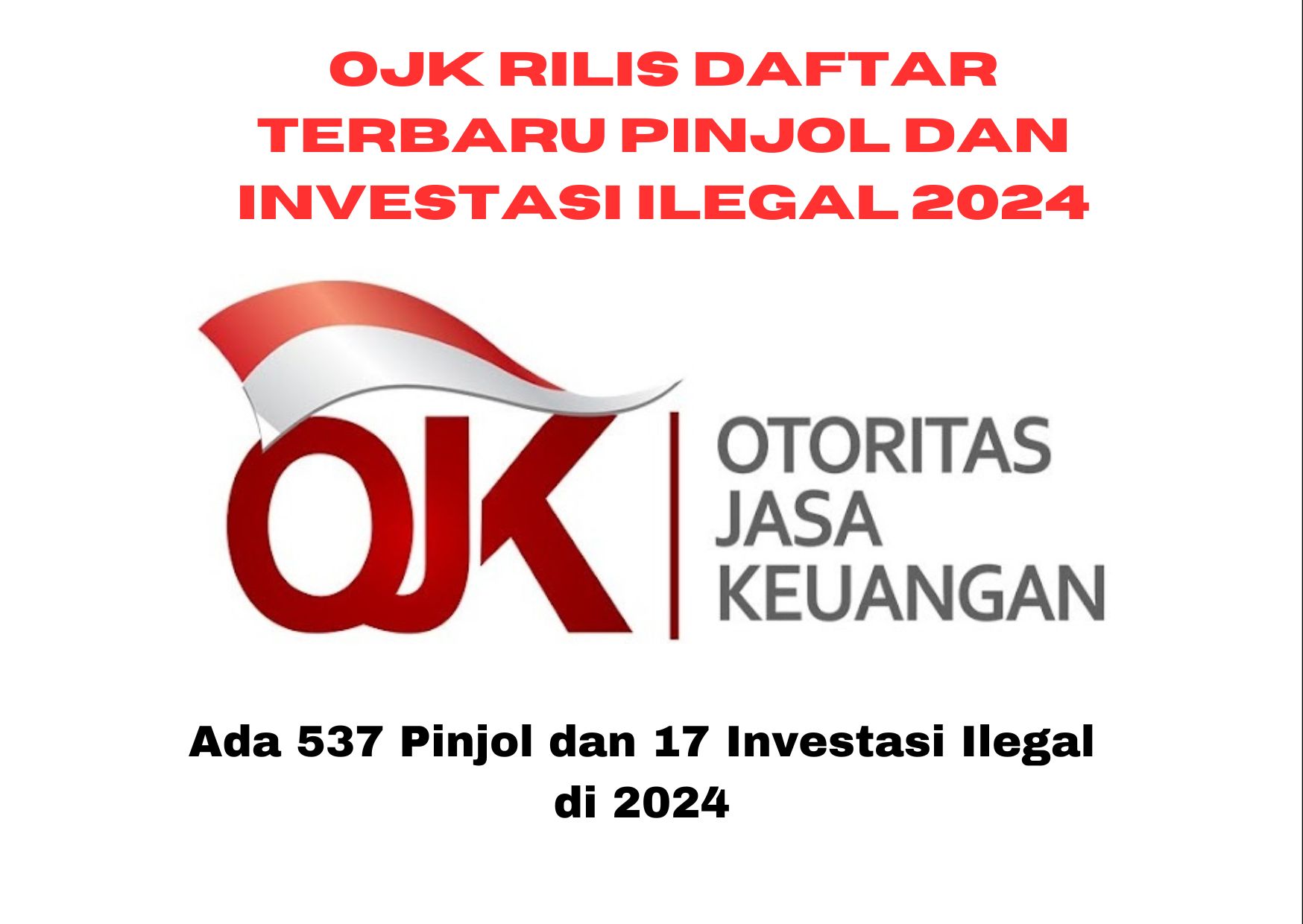 OJK Rilis Daftar Terbaru ada 537 Pinjol dan 17 Investasi Bodong di 2024