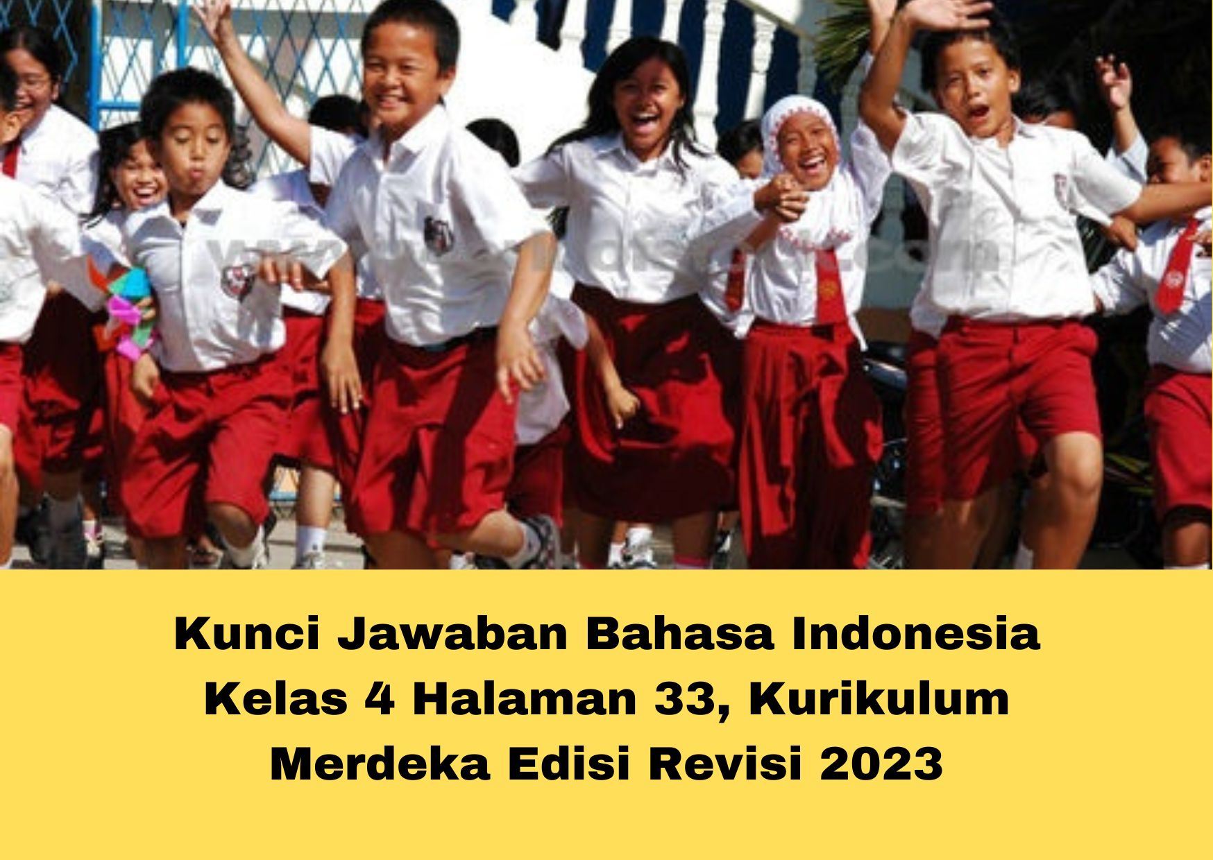 Kunci Jawaban Bahasa Indonesia Kelas 4 Halaman 33, Kurikulum Merdeka Edisi Revisi 2023