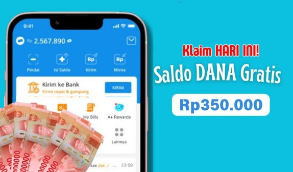 Saldo DANA Gratis Rp350.000 Hari Ini! Segera Klaim Lewat Link Dana Kaget