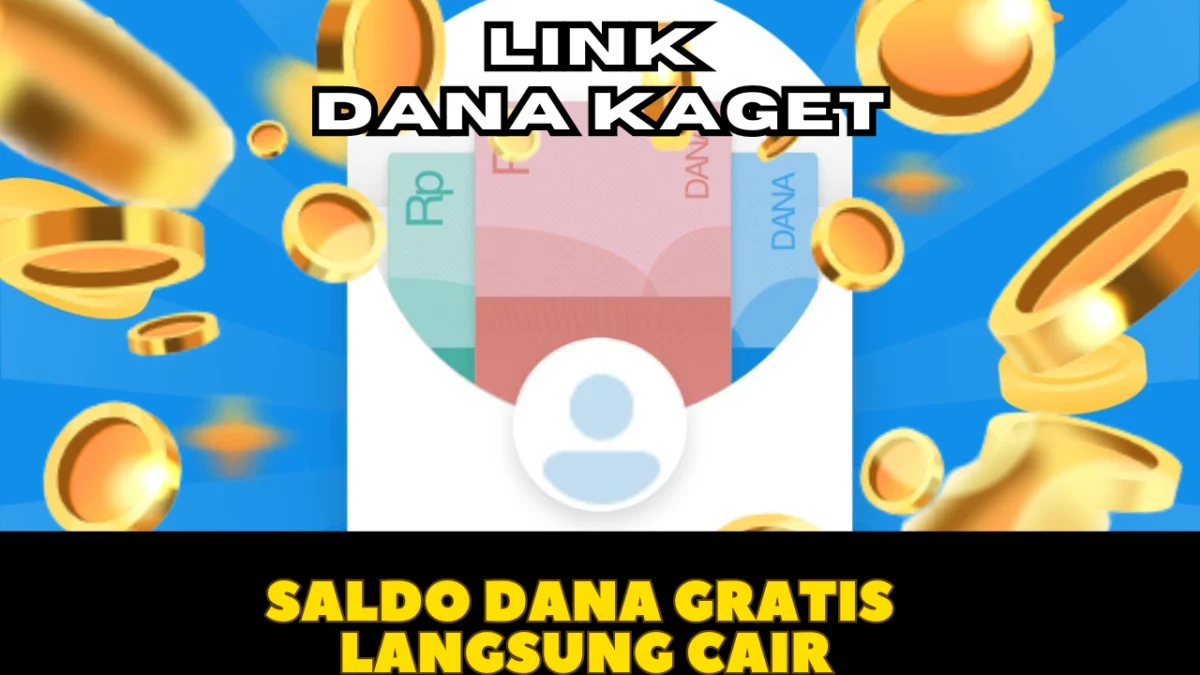 Klaim LINK DANA KAGET 17 Oktober 2024, Dapatkan Saldo Gratis hingga Rp 170.000-an